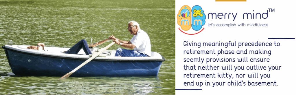 Imagine the life you would like to lead after retirement. Plan for it to give it a shape.